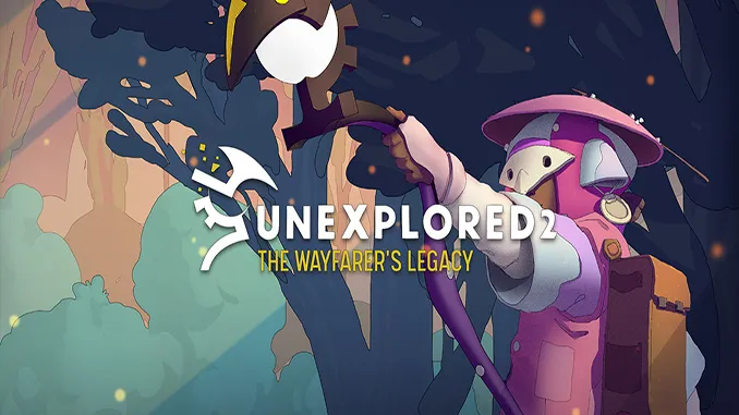 Unexplored 2: The Wayfarer’s Legacy Free Download