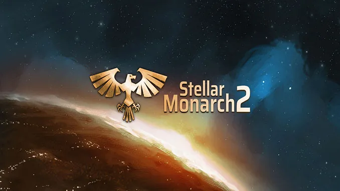 Stellar Monarch 2 Free Download