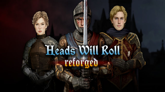 Heads Will Roll: Reforged Free Download