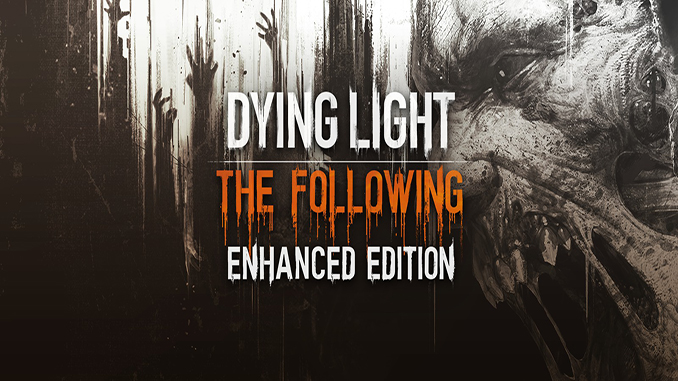 Dying Light: The Following – Enhanced Edition Free Download