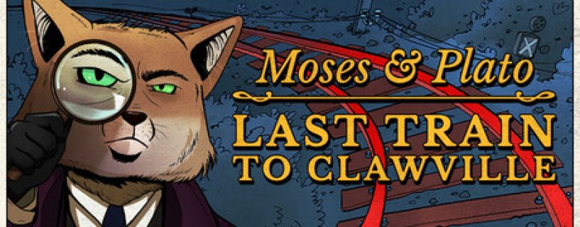 Moses & Plato – Last Train to Clawville Free Download