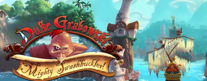 Duke Grabowski: Mighty Swashbuckler Free Download