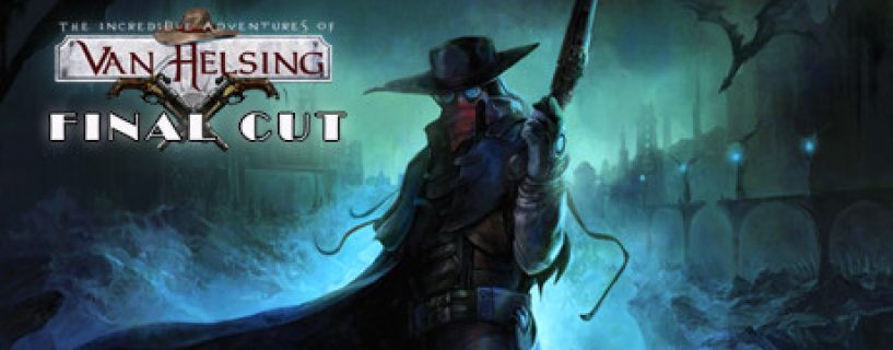 The Incredible Adventures of Van Helsing: Final Cut Free Download