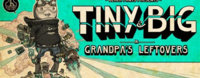 Tiny and Big: Grandpa’s Leftovers Free Download