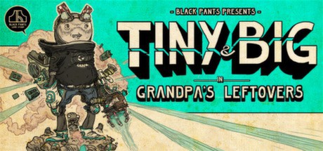 Tiny and Big: Grandpa’s Leftovers Free Download