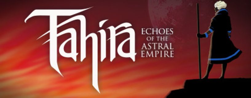 Tahira: Echoes of the Astral Empire Free Download