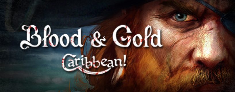 Blood & Gold: Caribbean! Free Download