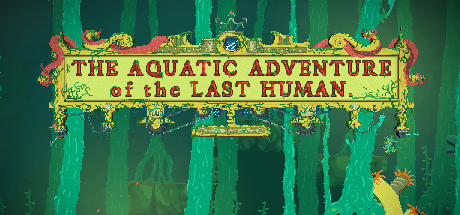 The Aquatic Adventure of the Last Human Free Download