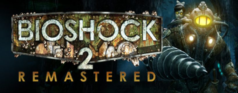 BioShock™ 2 Remastered Free Download