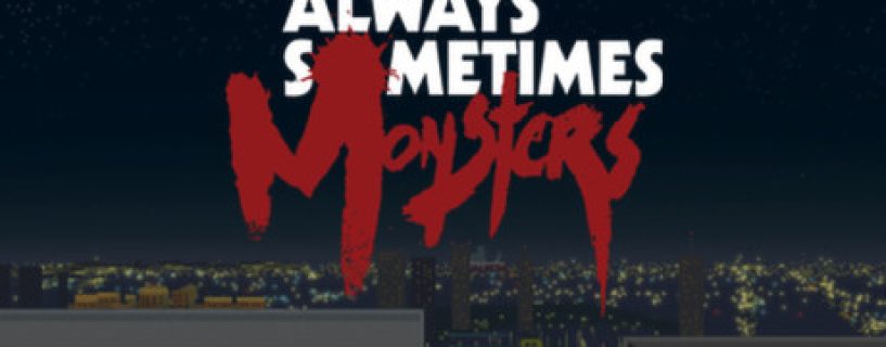 Always Sometimes Monsters Free Download