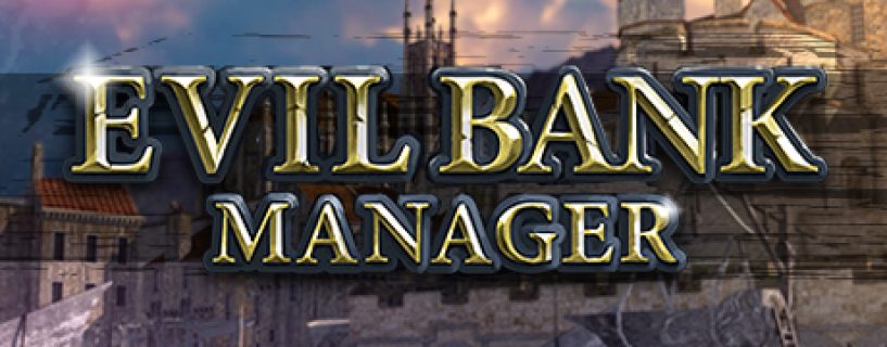 Evil Bank Manager Free Download